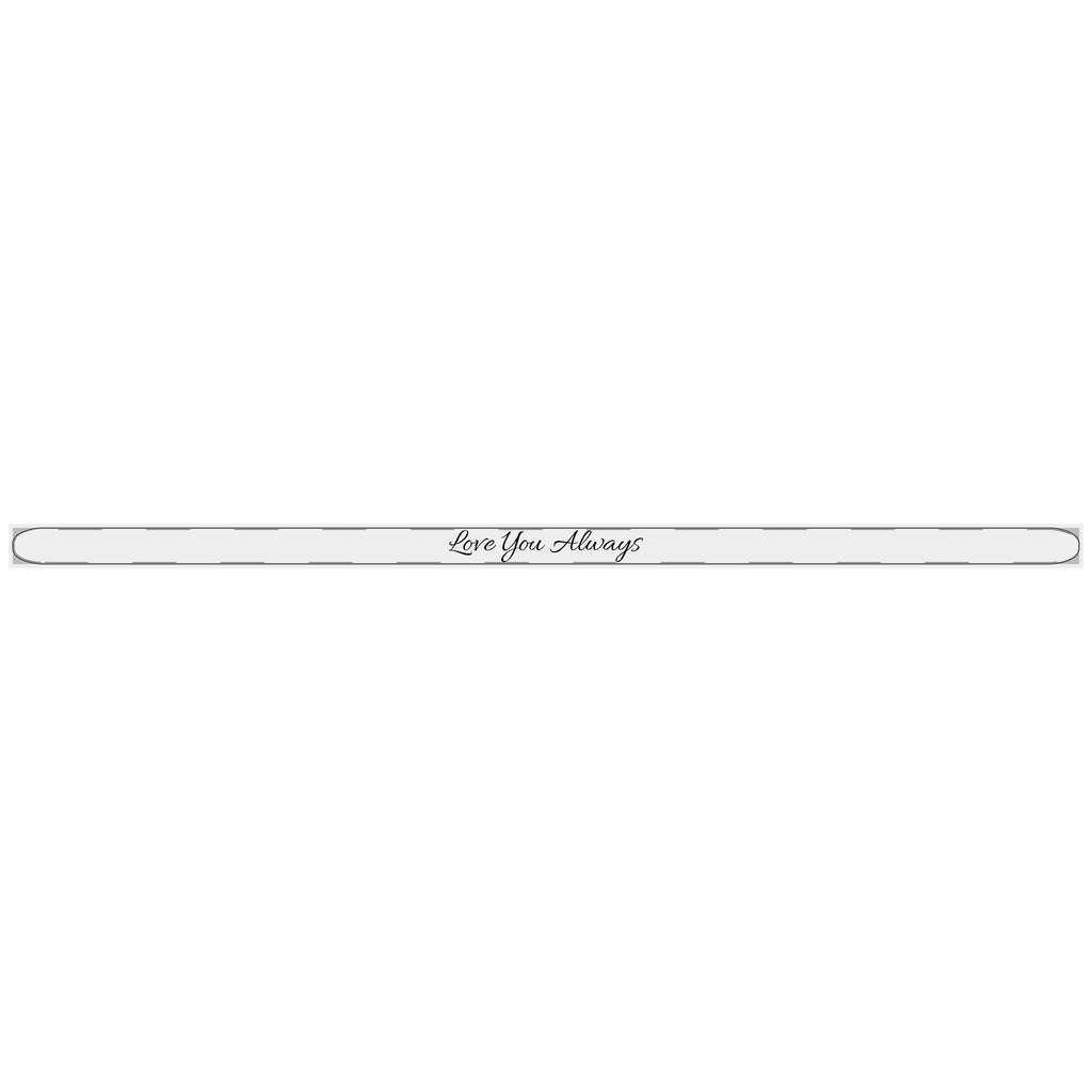 Love You Always - Engraved Bangle Cuff Bracelet
