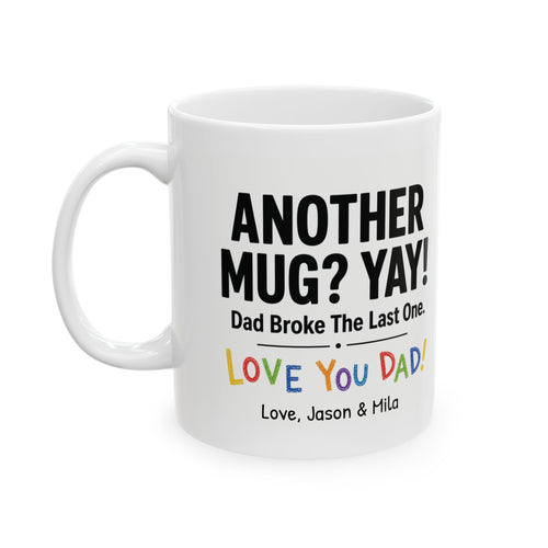 Another Mug? Yay! — Dad Mug