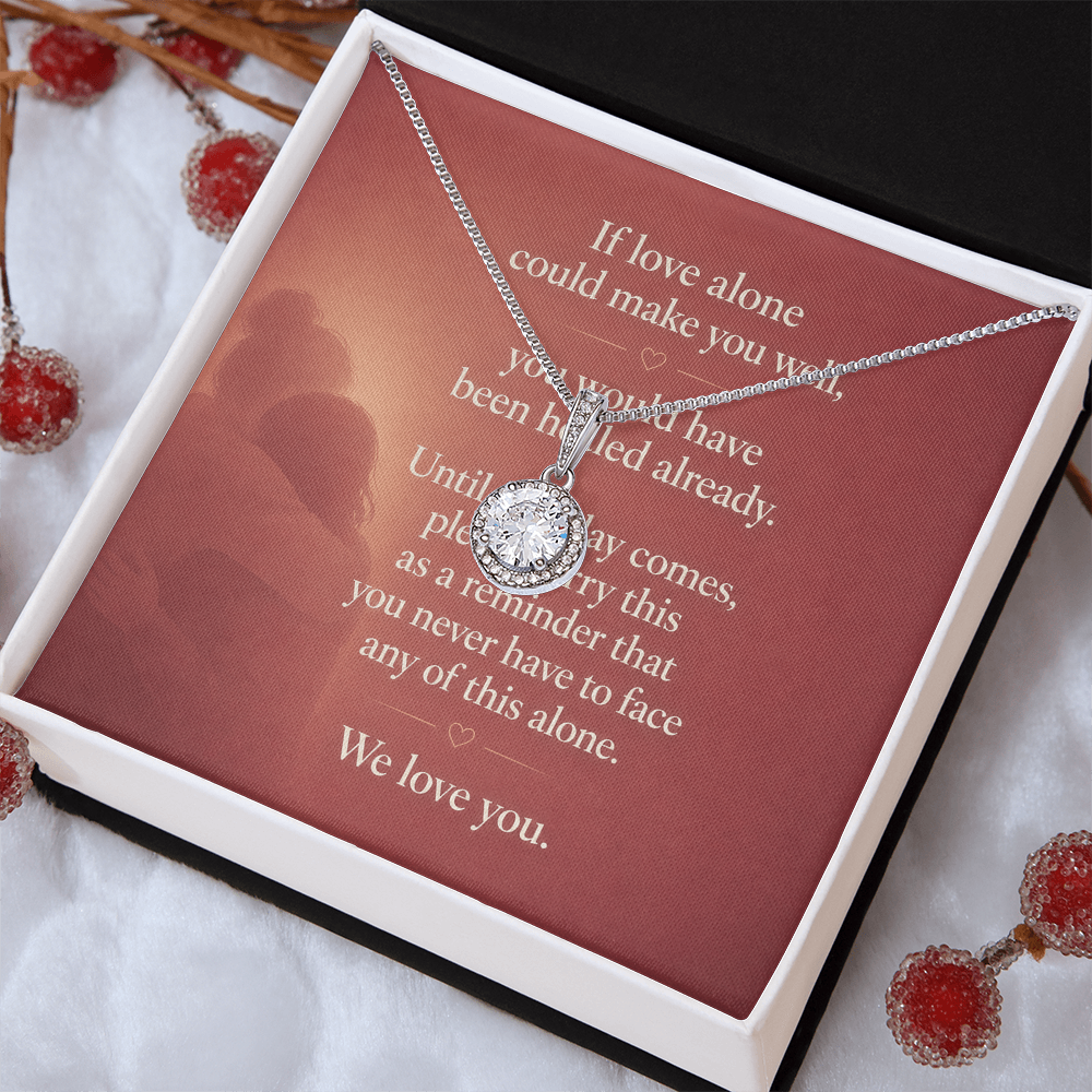 If Love Could Heal - Eternal Hope Necklace