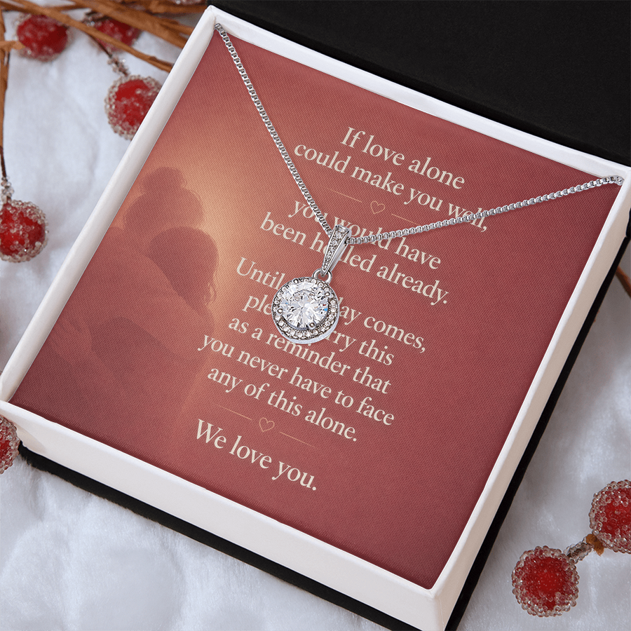 If Love Could Heal - Eternal Hope Necklace